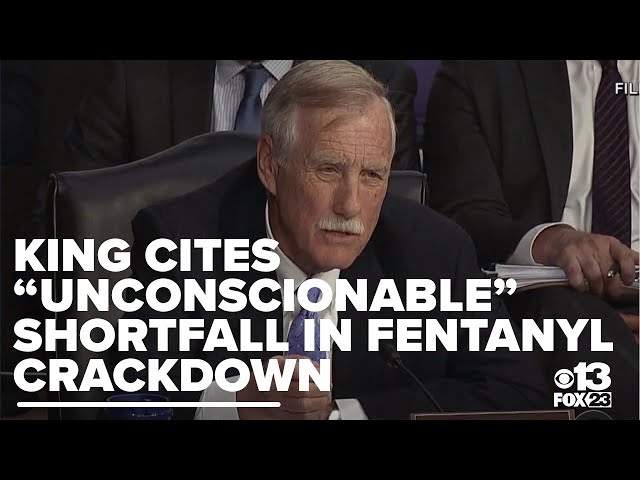 Sen. King demands more resources to combat fentanyl trafficking