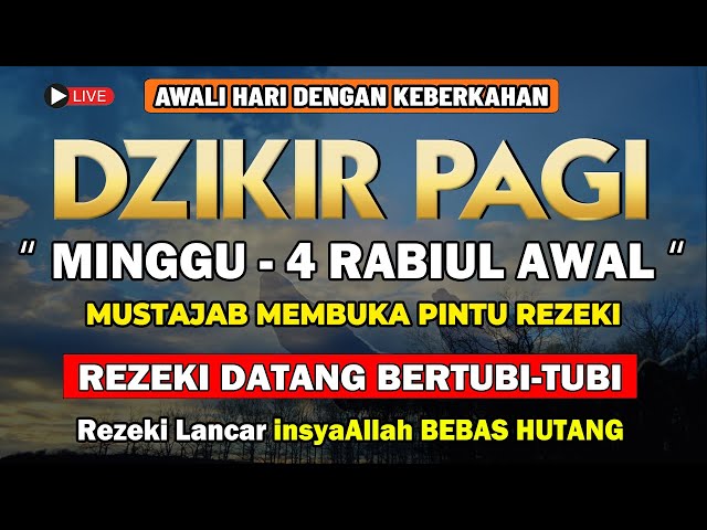 PUTAR DZIKIR INI !! Dzikir Pagi Mustajab Hari Minggu Berkah Pembuka Rezeki Dari Segala Penjuru