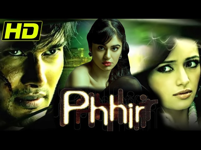 Phhir | Superhit Bollywood Hindi Movie | Rajneesh Duggal, Adah Sharma, Roshni Chopra