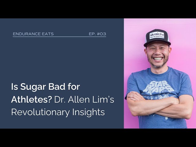 Is Sugar Bad for Athletes? Dr. Allen Lim’s Revolutionary Insights