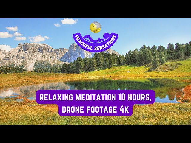 relaxing meditation 10 hours, drone footage 4k, meditation for energy boost, peaceful deep sleep