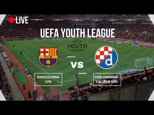 🔴LIVE🔴 | Barcelona U19 vs GNK Dinamo Zagreb U19 | ⚽ UEFA Youth League ⚽