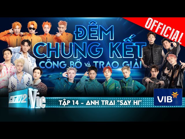 Anh Trai Say Hi Tập 14: Đêm Chung Kết - Công Bố & Trao Giải