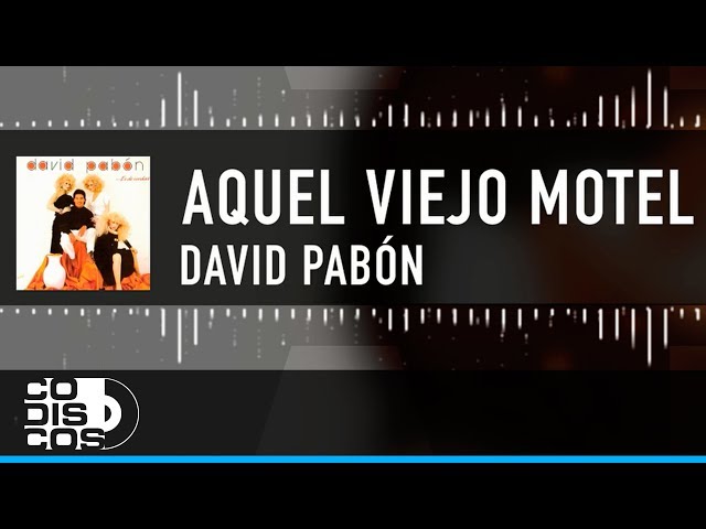 Aquel Viejo Motel, David Pabón - Vídeo Letra