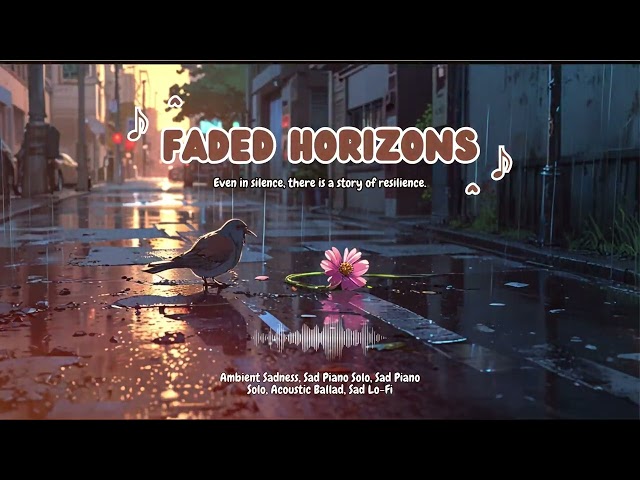 Faded Horizons: Emotional Piano & Strings for Distant Dreams 🎹🌅