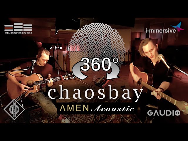 CHAOSBAY - Amen (360° Acoustic Video)