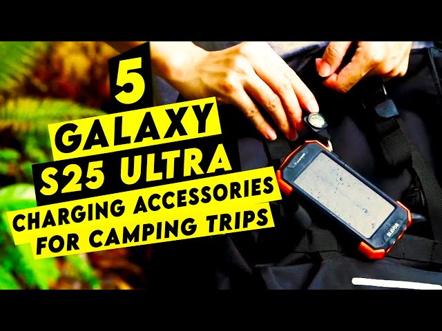 Top 5 Galaxy S25 Ultra Charging Accessories For Camping Trips!🔥🔥