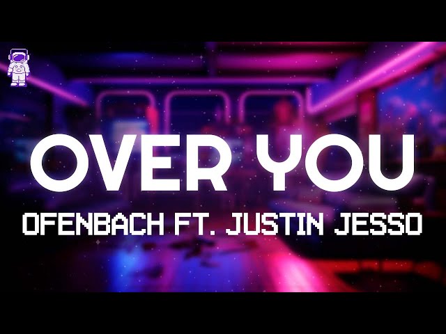 Ofenbach, Justin Jesso - Over You // Lyrics