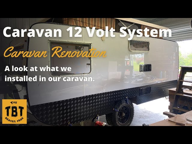 The 12 Volt Electrical System in my Renovated Caravan (An Overview)