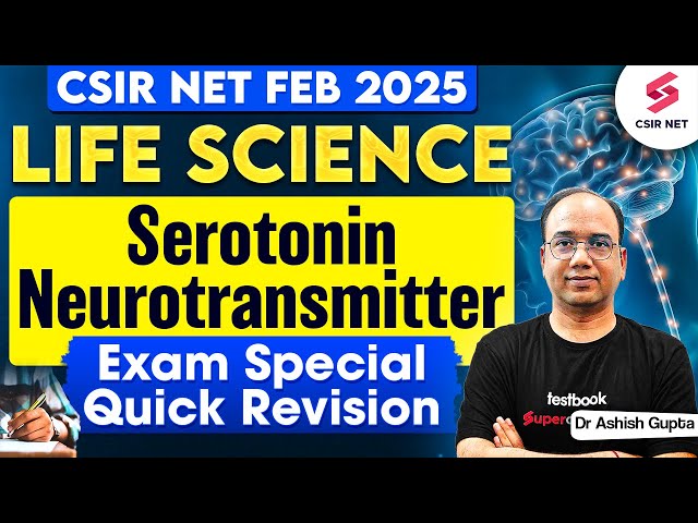 CSIR NET Feb 2025 | Life Science | Serotonin Neurotransmitter Pharmacology | Dr Ashish Gupta