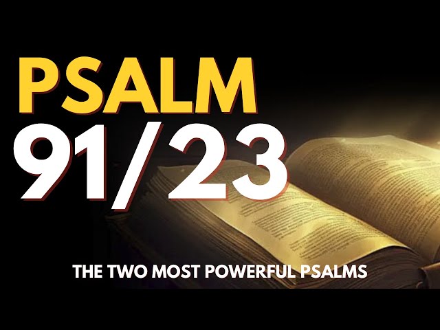 Psalm 91 And Psalm 23 The Two Most Powerful Prayers In The Bible God Protection And Blessing