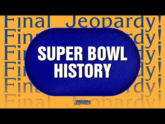 Super Bowl History | Final Jeopardy! | JEOPARDY!