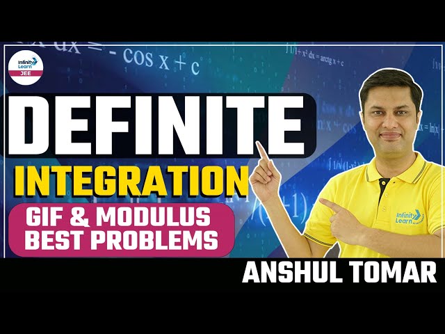 DEFINITE INTEGRATION: GIF & MODULUS BEST PROBLEMS || LIVE || #JEEMath || Infinity Learn JEE