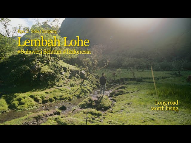 SOLO HIKING LEMBAH LOHE, SULAWESI SELATAN | SOLO CAMPING INDONESIA