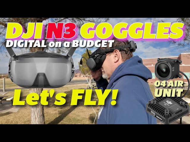 DJI Goggles N3 First Flight and DJI Air Unit 04 Pro