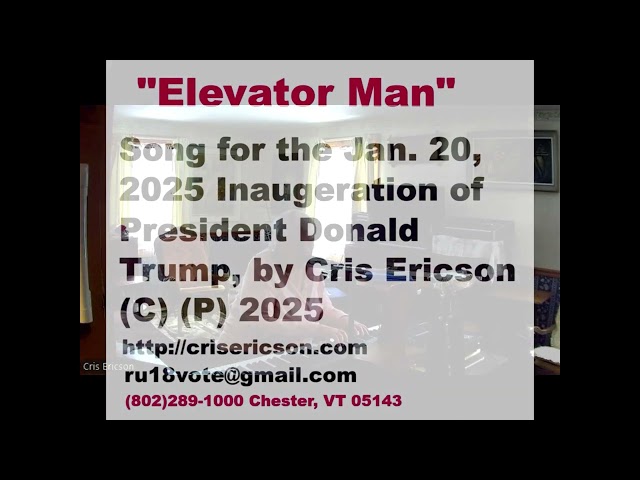 Cris Ericson - Song for the 2nd Inauguration of President Donald Trump: Elevator Man