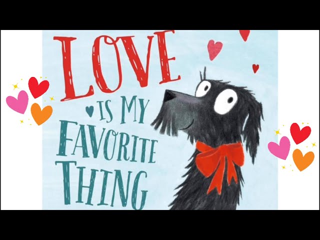 LOVE IS MY FAVORITE THING | TEACHERS’ PICK! | ENCOURAGE EMPATHY | LOVE & ACCEPTANCE #readaloud #esl