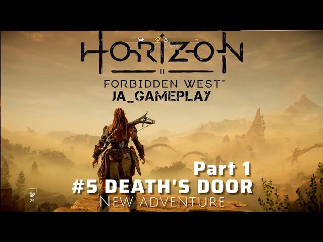 Walkthrough Horizon Forbidden West - Complete Edition -  #5 Death's Door - Part 1 @ja_gameplay