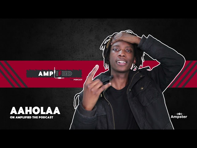 Amplified The Podcast Featuring "aaHolaa" Interview - (Audio)