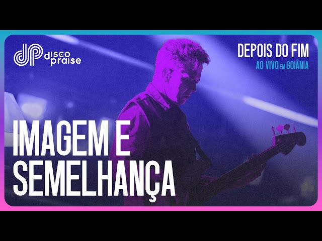 DISCOPRAISE | Imagem e Semelhança (Ao Vivo)