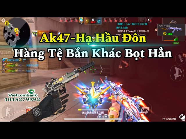 CF Mobile | AK47-Hạ Hầu Đôn Tiền Nào Của Nấy Hàng Tệ Bắn Khác Bọt Hẳn AE Ạ Hêhê | Tường CT