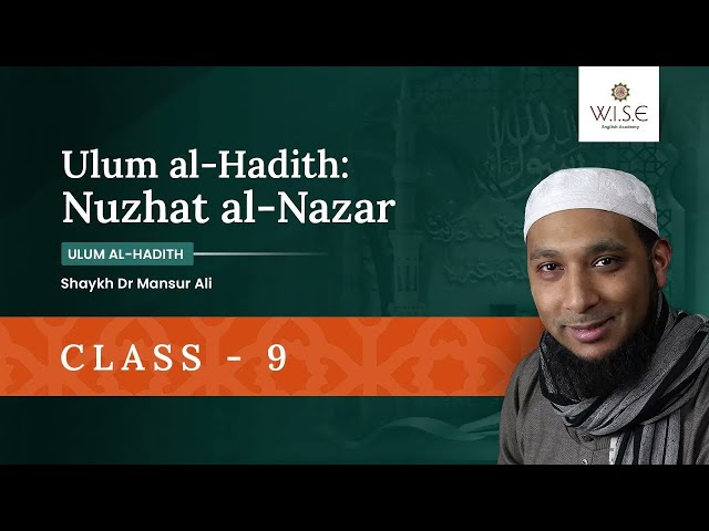 Class 9 - Ulum al-Hadith: Nuzhat al-Nazar - Dr Muhammad Mansur Ali