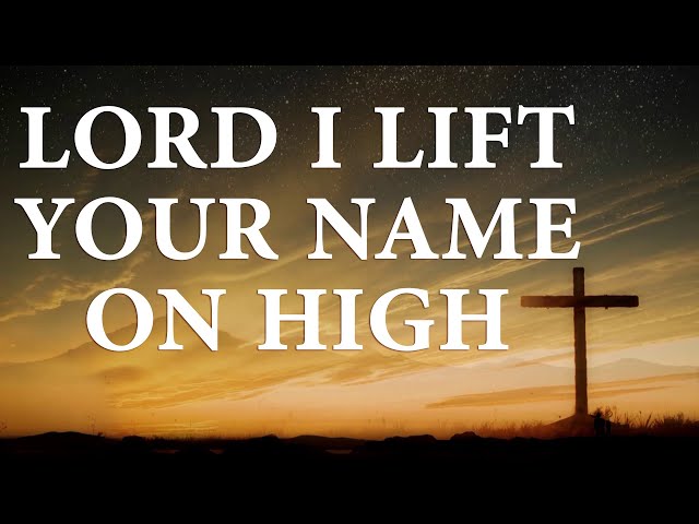 Lord I Lift Your Name On High Song Lyrics | Divine Hymns Prime