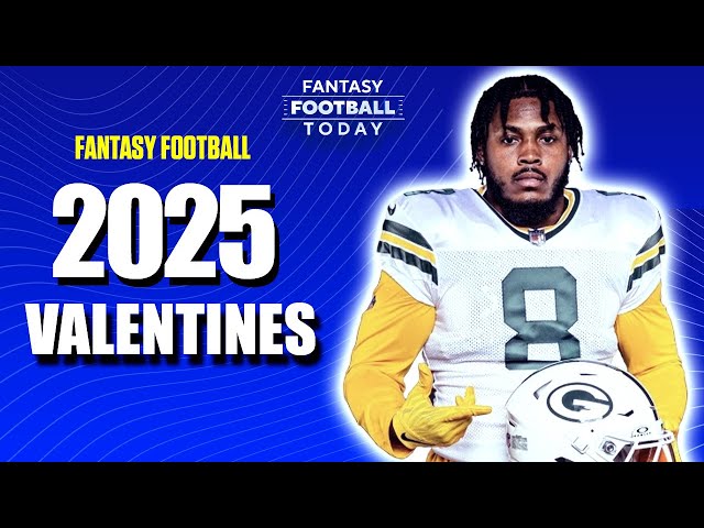 Fantasy Football Valentines: Early Favorites For 2025! | Rankings, Debates, & Tips