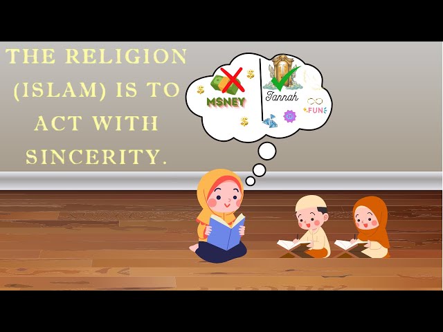 Hadith explained by kids: The religion (Islam) is to act sincerity ‏الدين ‏النصيحة