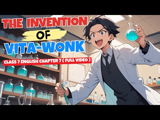 The Invention of Vita Wonk | Class 7 English Chapter 7 | Animated Story Explanation