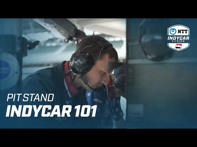 Behind the scenes of an NTT INDYCAR SERIES pit stand | INDYCAR 101 presented by Pennzoil