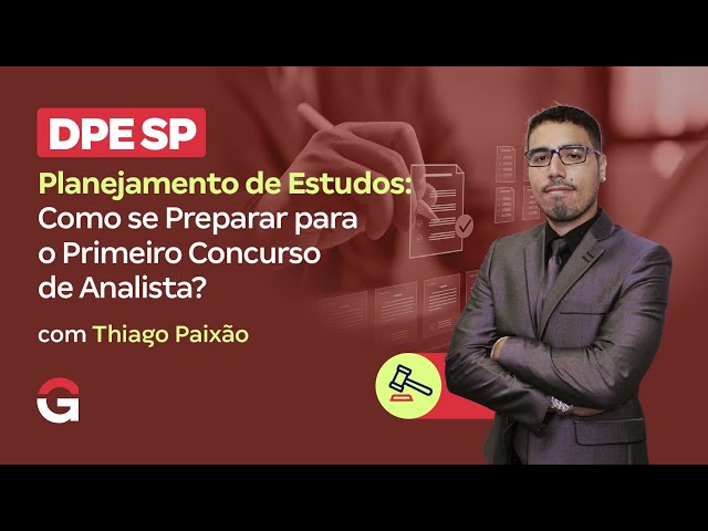 Concurso DPE SP | Planejamento de Estudos: Como se Preparar para o Primeiro Concurso de Analista?