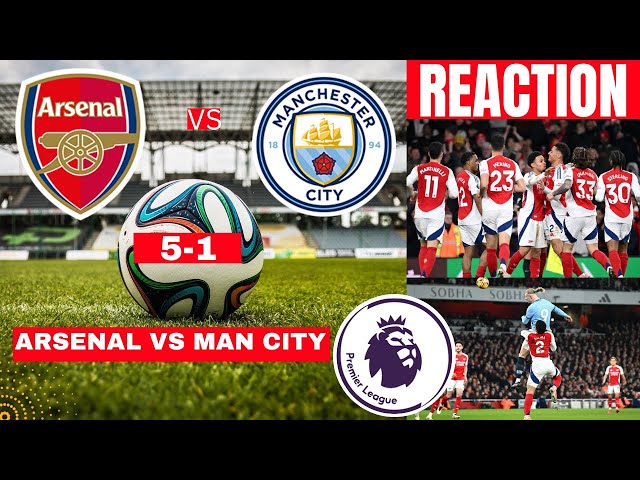 Arsenal vs Man City 5-1 Live Premier League EPL Football Match Score Commentary Highlights Gunners