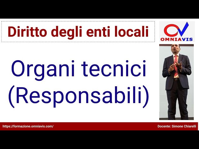 Diritto degli enti locali - COD267 - Lezione 15 - Organi tecnici (Responsabili)