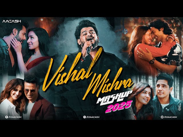 Vishal Mishra Mashup 2025 | Mushkil Hai | Khoobsurat | Best of Vishal Mishra 2025 Mashup | DJ Aacash