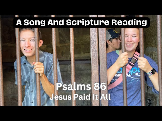 Song and Bible Reading Psalm 86 (November 13, 2024))