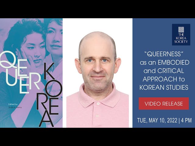 "Queerness" as an Embodied and Critical Approach to Korean Studies with Todd Henry