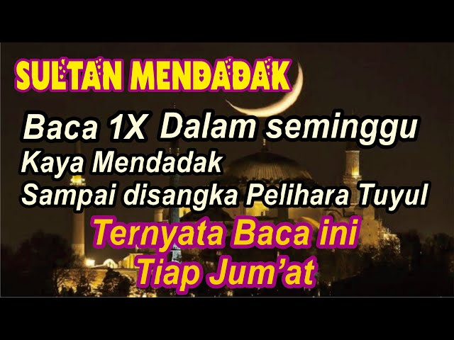 BACA 1X MALAM ATAU HARI JUMAT | Kaya Mendadak Rezeki Lancar Dan Berkah - amalan kaya raya