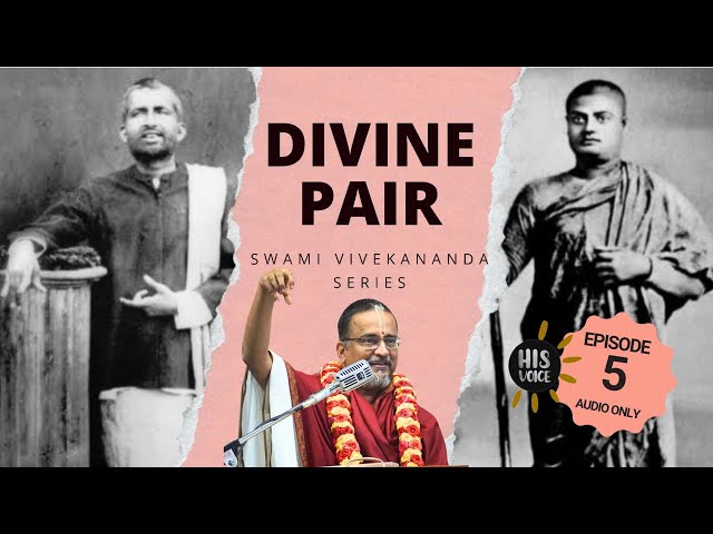 Divine Pair | Episode 5 | Swami Vivekananda Series | His Voice #116 | Sri Guruji Series