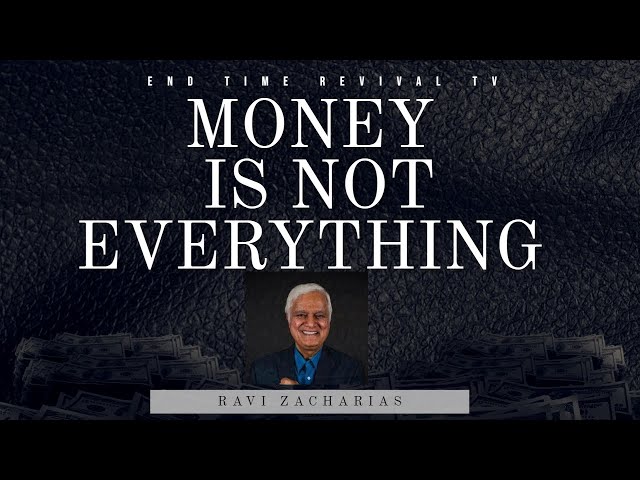 RAVI ZACHARAIS; MONEY IS NOT EVERYTHING