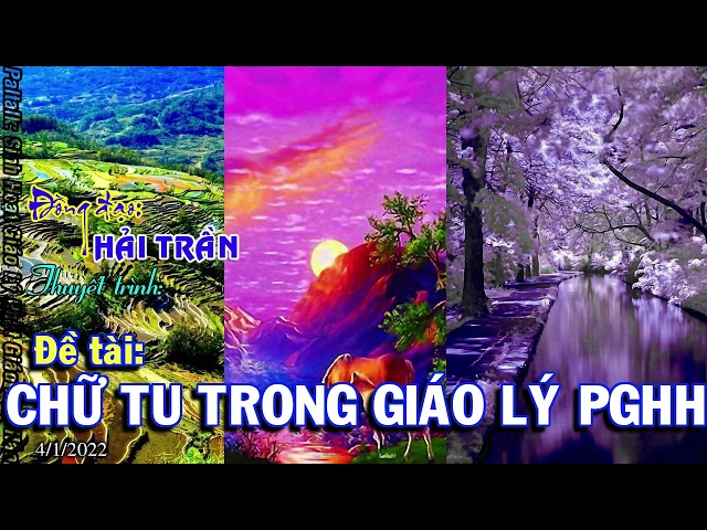 Đề tài: CHỮ TU TRONG GIÁO LÝ PGHH-Đồng đạo: HẢI TRẦN