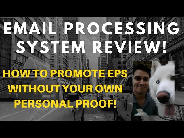 Email Processing System Review - How To Promote EPS Without Your Own Personal Proof - EPS Review