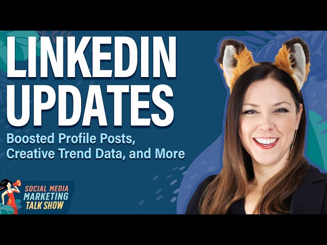 LinkedIn Updates: Boosted Profile Posts, Creative Trend Data, and More