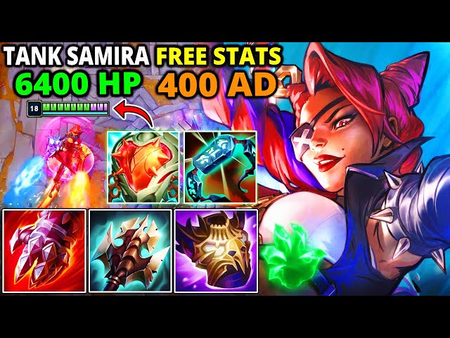 TANK SAMIRA 6400 HP - FREE STATS (400 AD) | New Build & Runes | Ultimate Samira | League of Legends