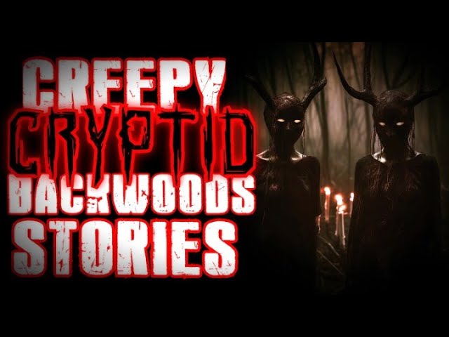 TRUE CREEPY CRYPTID BACKWOODS STORIES | TRUE SCARY STORIES TOLD IN THE RAIN