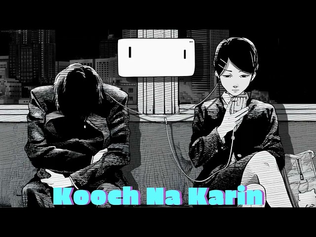 Kooch Na Karin| Load Wedding | SLOWED AND REVERB | NEW LOFI SONG.