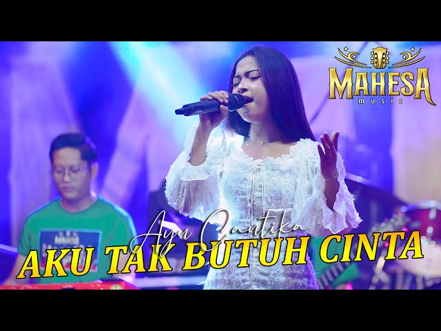 AYU CANTIKA - AKU TAK BUTUH CINTA ( MAHESA MUSIC ) | GASS MUSIC.