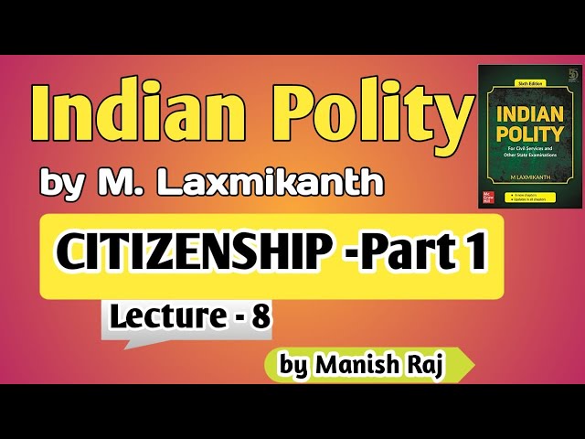 CITIZENSHIP(ARTICLE 5 -ART 11 )POLITY  M.LAXMIKANT | | PART-1 || #upsc