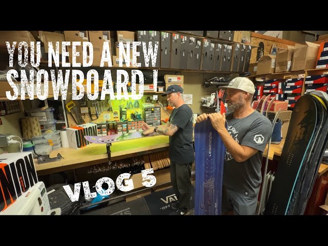 It's Time to Upgrade your Snowboard - Vlog #5