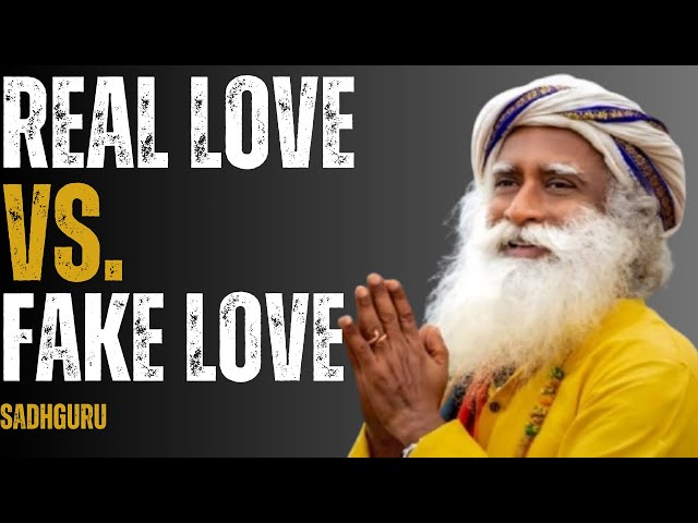 "Real Love vs. Fake Love: How to Know When a Man Truly Loves You |SADHGURU MOTIVATION